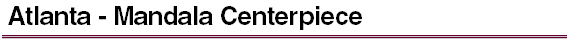 Atlanta - Mandala Centerpiece