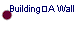 BuildingA Wall